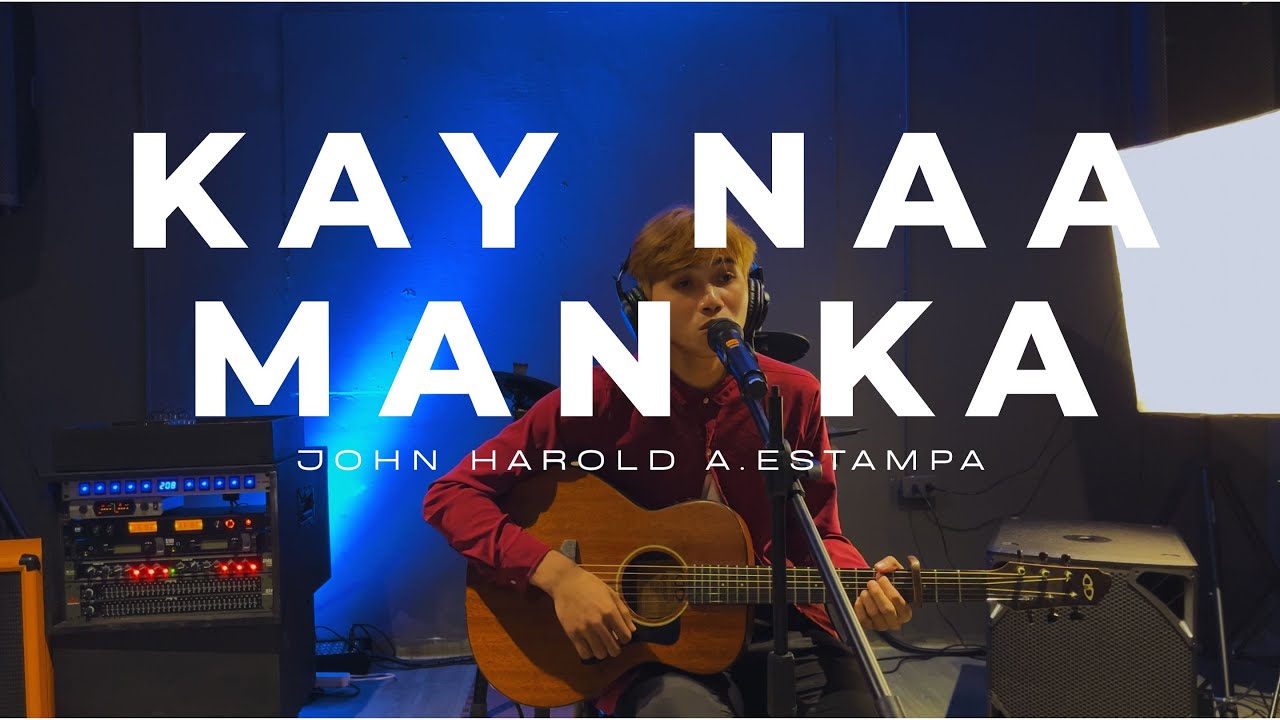 KAY NAA MAN KA | John Harold A. Estampa |  Live Acoustic Jam