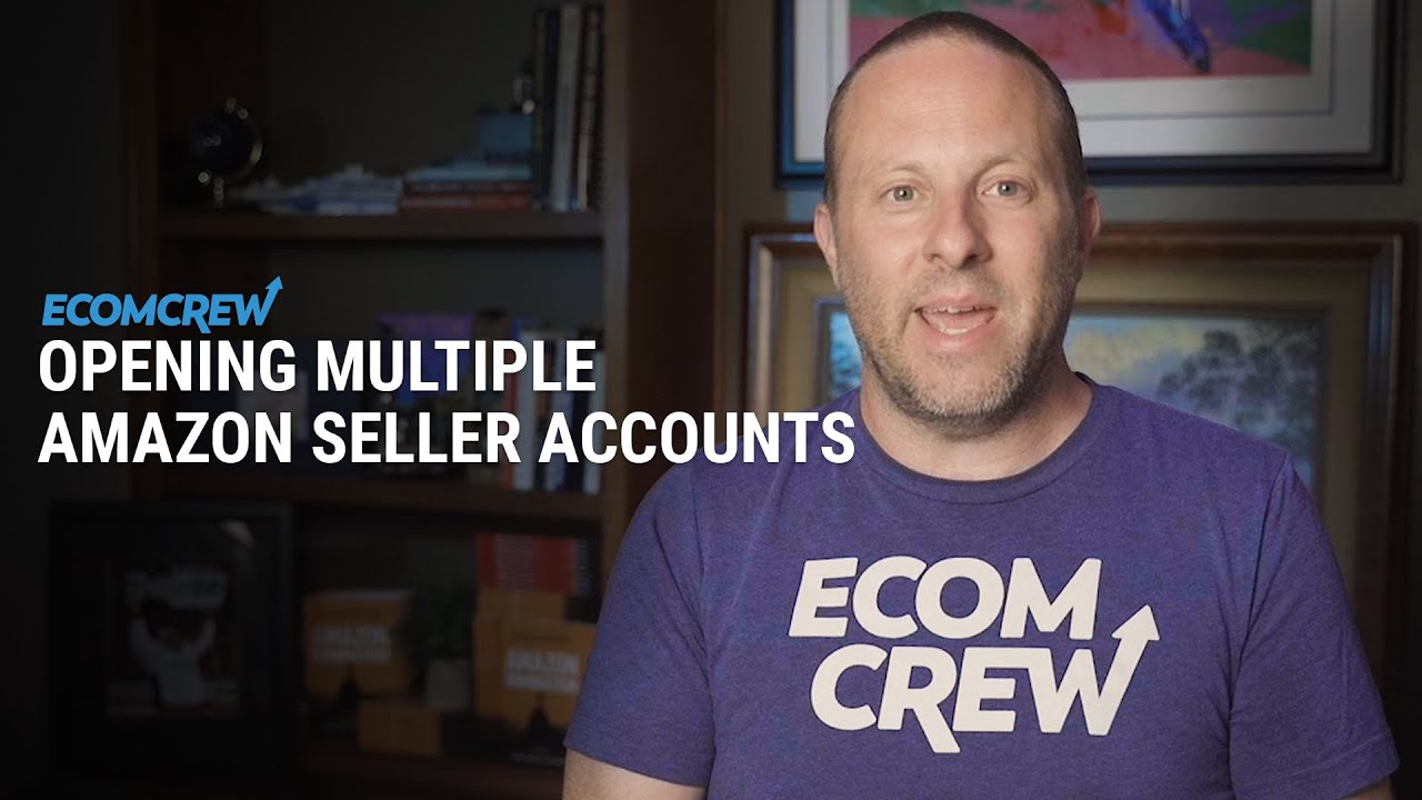 Opening Multiple Amazon Seller Accounts