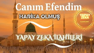 Canim Efendi̇m - Yapay Zeka İlahileri 2025