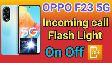 OPPO F23 5G Flashlight On Incoming Call | How To Call On Flashlight OPPO F23 5G