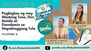 Filipino 5 | Quarter 2: Pagbigkas ng may Wastong Tono, Diin, Antala at Damdamin sa Napakinggang Tula