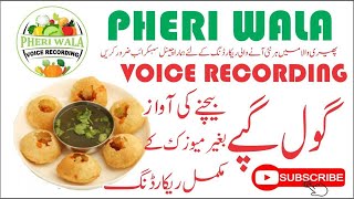 Gol Gappe Bechne Ki Awaz | Pheri Wala Voice Recording 2022