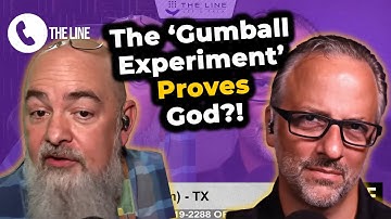 "The Gumball Experiment Proves God!" - Caller