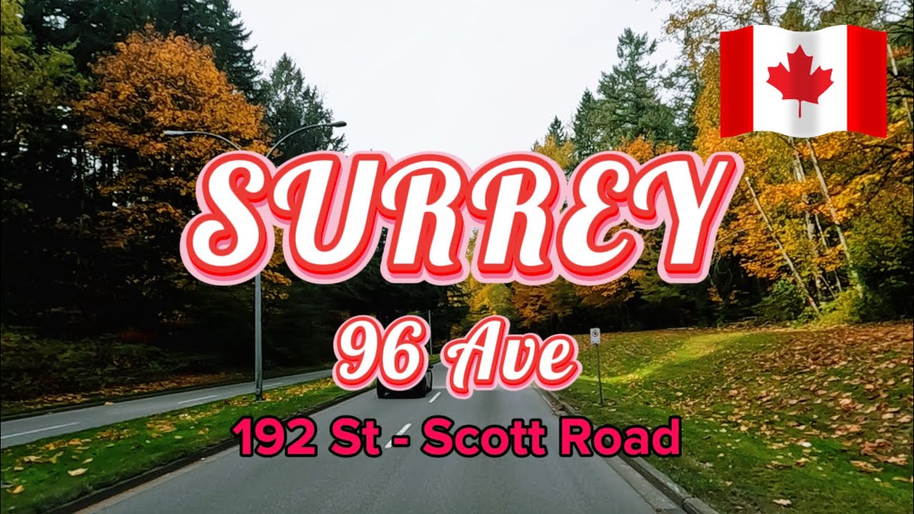 Fall Drive BC 🇨🇦: 96 Ave Surrey (192 St - Scott Road)