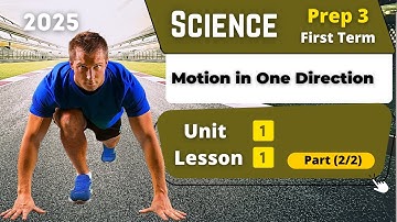 Motion in One Direction | Prep.3 | Unit 1 - Lesson 1 - Part (2/2) | Science