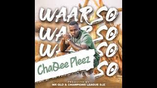 ChaQee Pleez - Waarso