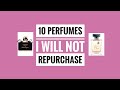 10 Perfumes I Will NOT Repurchase | MY PERFUME COLLECTION