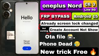 #android 15 OnePlus Nord CE 3 Lite 5G FRP BYPASS || OTA file installation caused phone to die 😥. ...