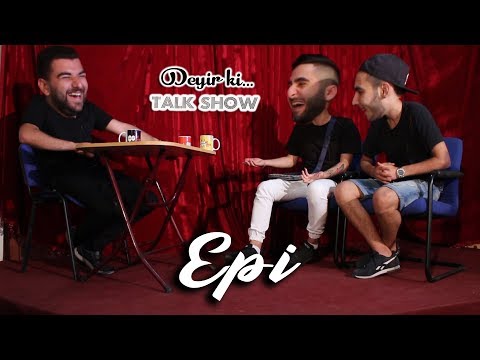 Epi Mehdi Sadiq ilə Deyir ki Talkshow