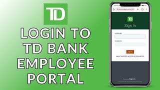 TD Bank Employee Portal Sign In: How to Log In to the TD Bank Employee Portal