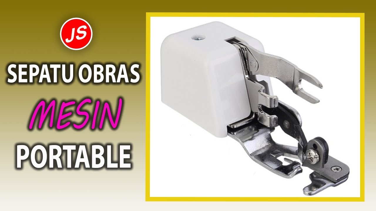 Cara Menggunakan Sepatu Obras Mesin Jahit Portable