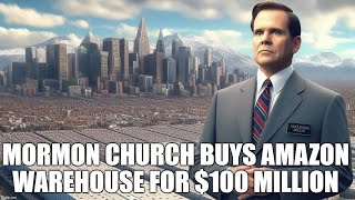 Mormon Church's Billion-Dollar Bet on Amazon. Wise Investment? or Greed Run Amok?