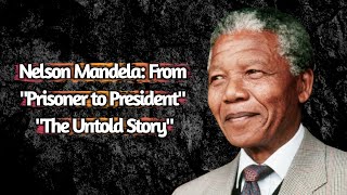 Nelson Mandela: The Inspiring Life of a Global Icon | Epic Quotes