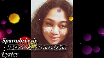 Fangai Lupe (Spawnbreezie) Lyrics