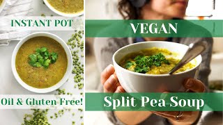 Vegan Split Pea Soup | Instant Pot & Stovetop Recipe | Whole Food Plant Based & Oil Free!