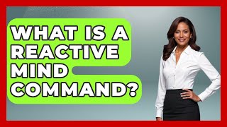 What Is A Reactive Mind Command? - Scientology Answered