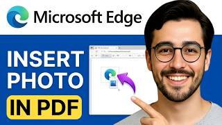 How to Add Picture in PDF File Using Microsoft Edge - Full Guide (2026)