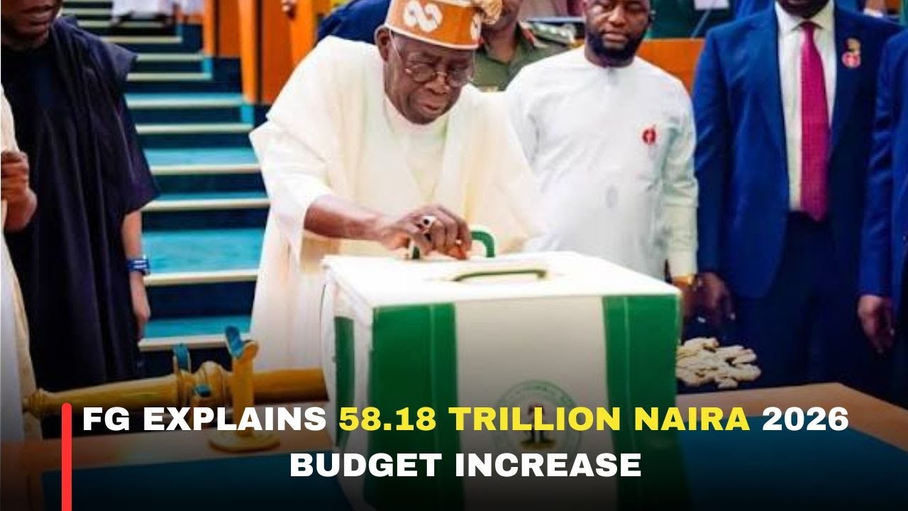 FG EXPLAINS 58.18 TRILLION NAIRA 2026 BUDGET