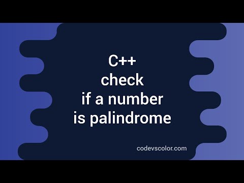 C++ program to Check for Palindrome Numbers | C++ programming tutorials for beginners| FAST NU CFD