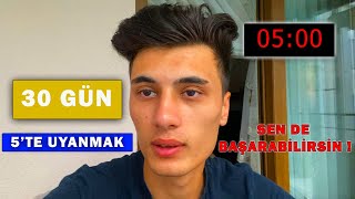HER SABAH 5'TE UYANMAK - 30 GÜN 5'TE KALKMAK (Hayatımı Değiştirdi)