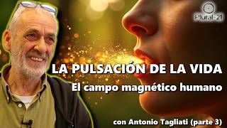 La Pulsación de la Vida: Campo Magnético y Respiración con Antonio Tagliati (3/6)
