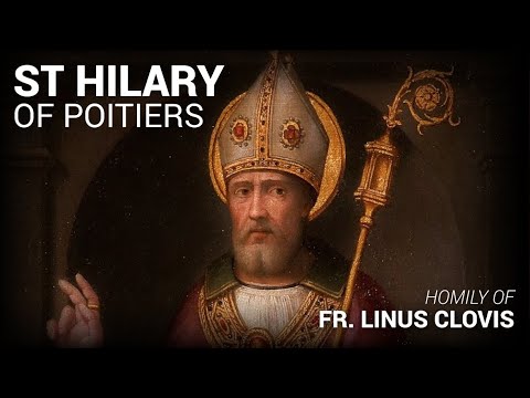 St Hilary of Poitiers ~ Fr. Linus Clovis