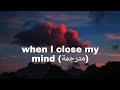 0من اجمل الأغاني الحزينة والمؤثرة بالقلب When l close my eyes مترجمة المغني Tom_odell mp3
