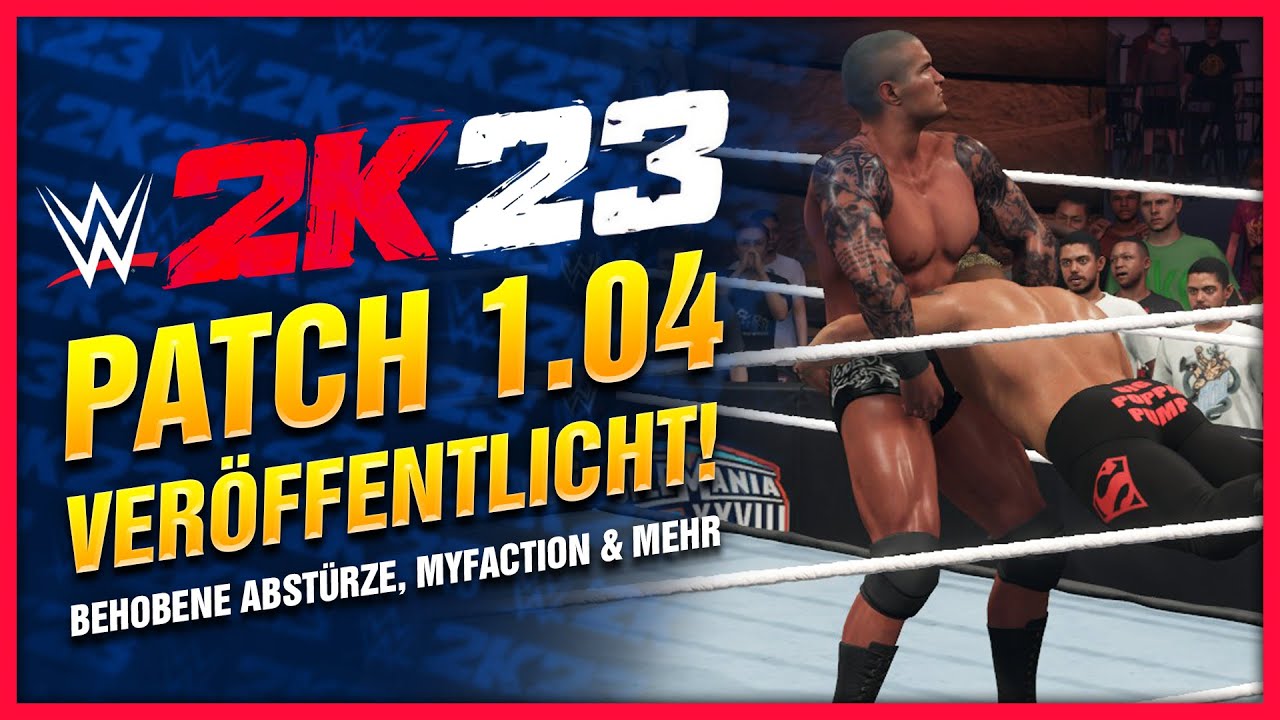 WWE 2K23 News Patch 1.04 veröffentlicht! 👀 Behobene Abstürze