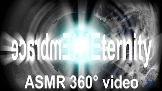 Embrace Eternity part 3 (360° video ASMR)