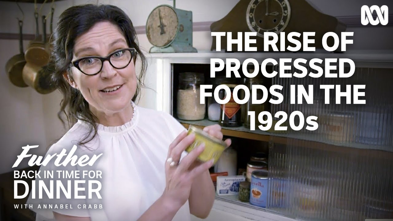 How processed foods changed our lifestyle | Further Back In Time For Dinner