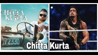 Chitta Kurta : Karan Aujla ft. WWE Roman Reigns | Latest Punjabi Songs 2019 |