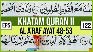 COMPLETE QURAN II SURAH AL A'RAF VERSES 48-53 TARTIL STUDYING PLAN EP 122