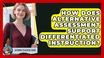 How Does Alternative Assessment Support Differentiated Instruction? - Aspiring Teacher Guide