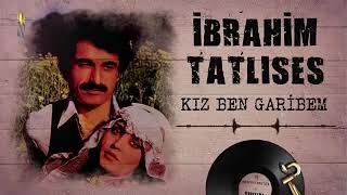 İbrahim Tatlıses -  Kız Ben Garibem
