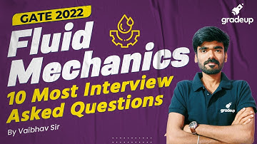GATE 2022 🔥🔥| Fluid mechanics | 10 Most Interview Asked Questions | By Vaibhav Sir