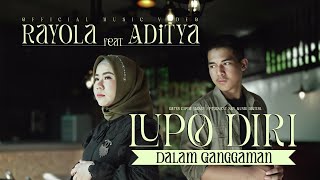 Rayola Ft. Aditya - Lupo Diri Dalam Ganggaman