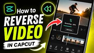 How To Reverse Video In CapCut