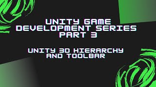 What is Unity Heirarchy and How to use Toolbar in Unity