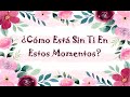 🔍¿CÓMO ESTÁ SIN TI EN ESTOS MOMENTOS?🔎 Tarot Interactivo Amor Ex Persona Especial Alma Gemela