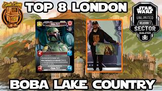 INSANE BOBA LAKE COUNTRY PLAYER! Top 8 London Sector Deck Tech | Star Wars Unlimited: A Lawless Time