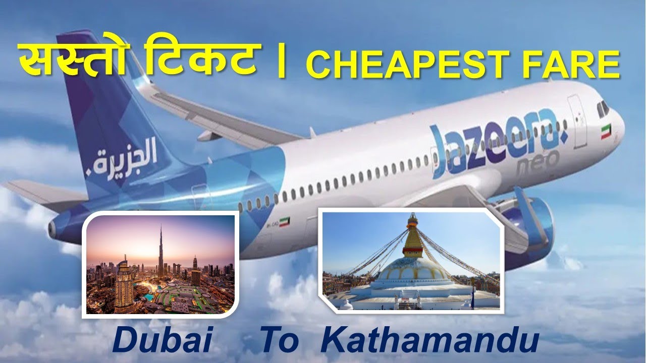 Sasto Ticket सस्तो टिकट Cheapest Air Fare I Dubai to Kathamandu