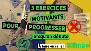 5 Exercices Descalade Motivants Pour Progresser Quand On Débute. À Faire Directement En Salle