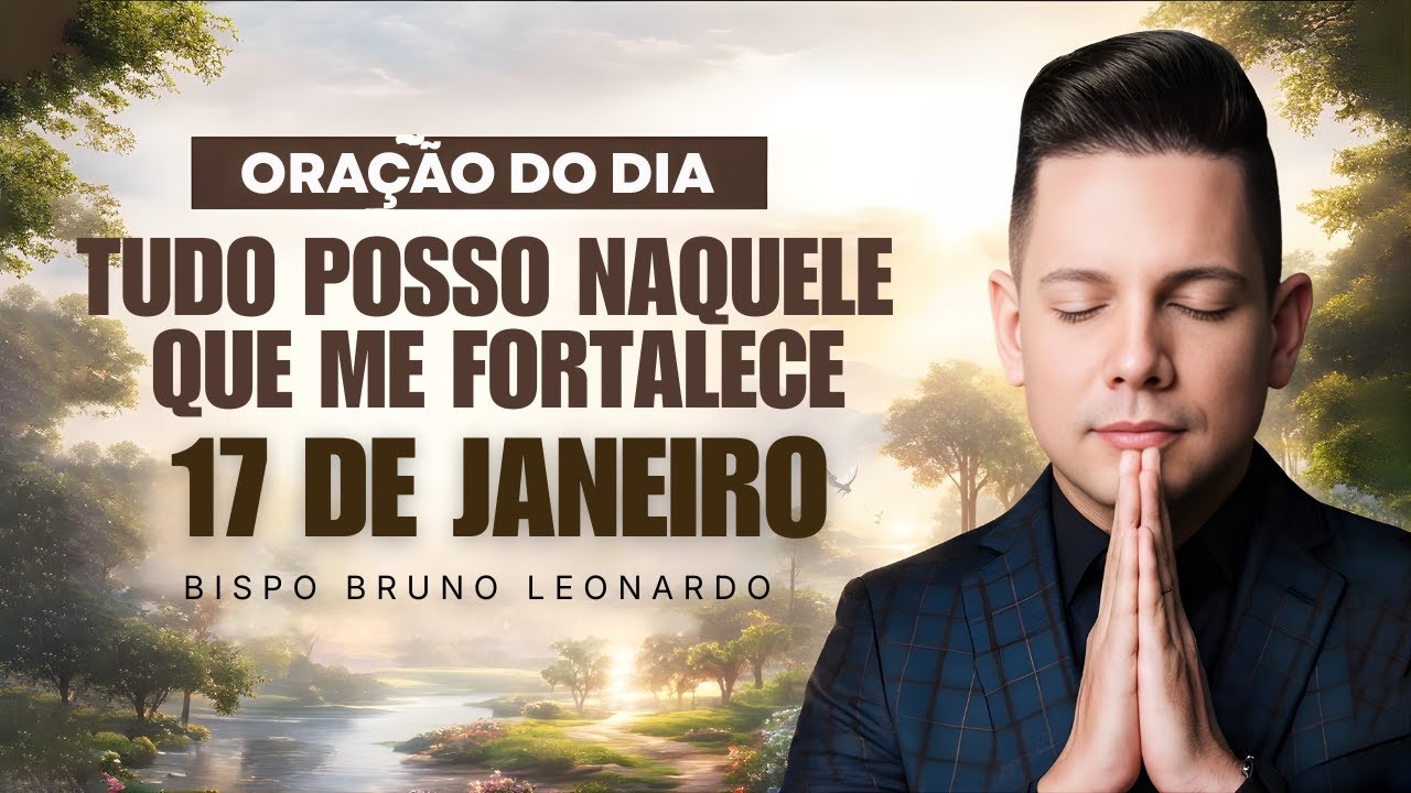 ORAÇÃO DO DIA 17 DE JANEIRO • BISPO BRUNO LEONARDO
