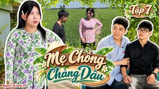 Mẹ Chồng Chàng Dâu -Tập 7: Chấn Động Gái Một Con Được Trai Tân Tán Tỉnh | Ngoại 9 - Bé Lượm TV