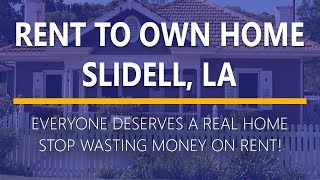 Rent to Own Homes in Slidell, Louisiana