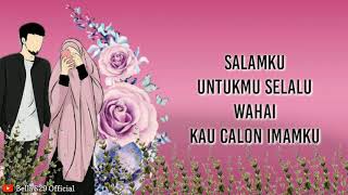 Assalamu'alaikum Calon Imam||Lirik Lagu