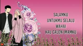 Assalamu'alaikum Calon Imam||Lirik Lagu