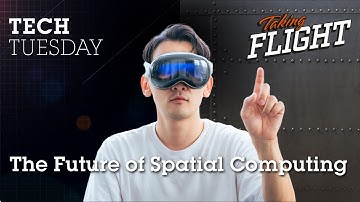 Tech Tuesday & Taking Flight: Exploring the Future of Spatial Computing with Apple Vision Pro