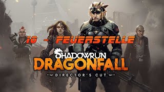 Shadowrun: Dragonfall - Director's Cut 10) Feuerstelle