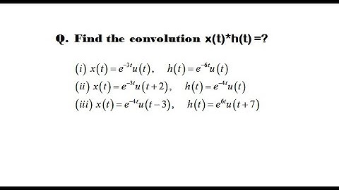 Find Convolution of the Following Continuous-time Signals.